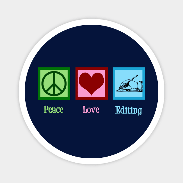 Peace Love Editing Magnet by epiclovedesigns